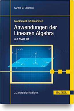 Anwendungen der Linearen Algebra: mit MATLAB