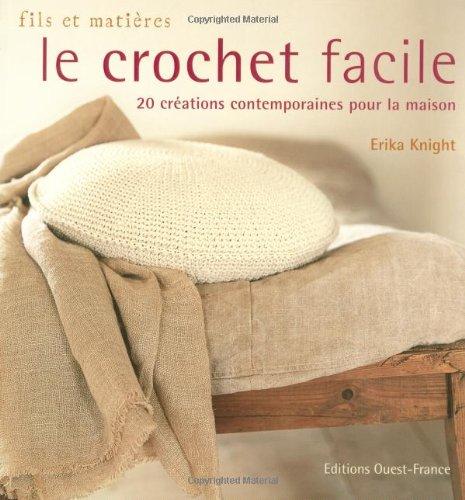 Le crochet facile : 20 créations contemporaines pour la maison