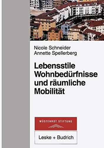 Lebensstile, Wohnbedurfnisse und Raumliche Mobilitat (German Edition)