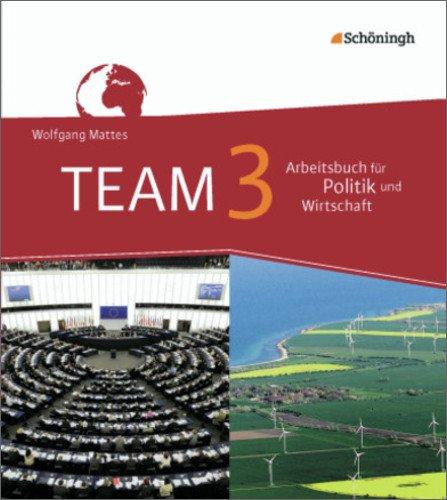 TEAM - Arbeitsbücher für Politik und Wirtschaft - Ausgabe für Gesamtschulen in Nordrhein-Westfalen - Neubearbeitung: Band 3 (9./10. Schuljahr)