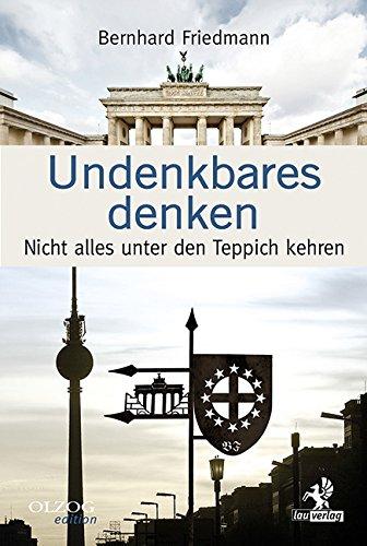 Undenkbares Denken: Nicht alles unter den Teppich kehren