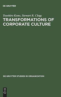 Transformations of Corporate Culture: Experiences of Japanese Enterprises (de Gruyter Studies in Organization, 83)