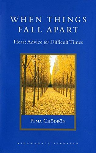 When Things Fall Apart: Heart Advice for Difficult Times (Shambhala Library)