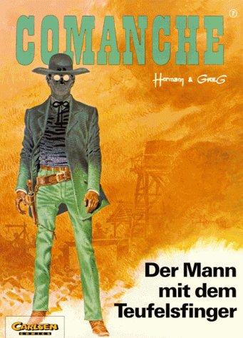 Comanche 07. Der Mann mit dem Teufelsfinger