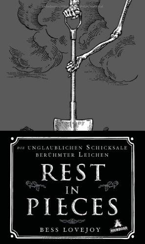 Rest in Pieces: Die unglaublichen Schicksale berühmter Leichen