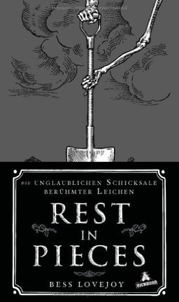 Rest in Pieces: Die unglaublichen Schicksale berühmter Leichen