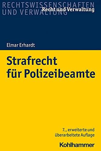 Strafrecht für Polizeibeamte (Recht und Verwaltung)