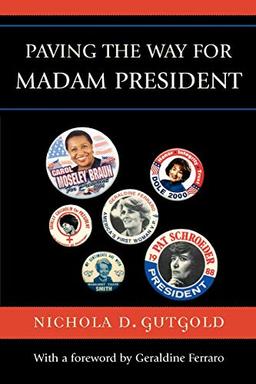 Paving the Way for Madam President (Lexington Studies in Political Communication)