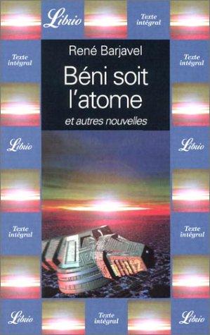 Béni soit l'atome et autres nouvelles (Librio)