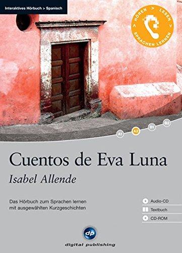 Cuentos de Eva Luna: Das Hörbuch zum Sprachen lernen.mit ausgewählten Kurzgeschichten / Audio-CD + Textbuch + CD-ROM