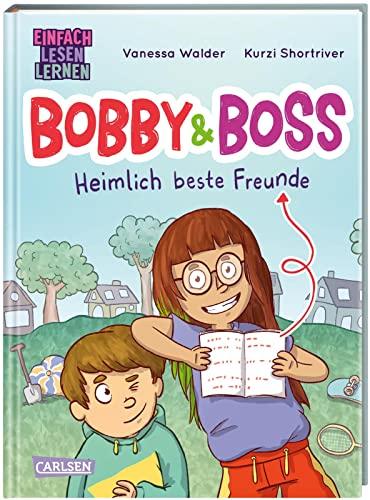 Bobby und Boss: Heimlich beste Freunde: Einfach Lesen lernen | Witziges Kinderbuch für Leseanfänger ab 6 über eine geheime Freundschaft und die Suche nach mega-magischen Momenten