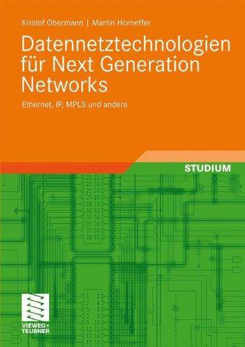 Datennetztechnologien für Next Generation Networks: Ethernet, IP, MPLS und andere