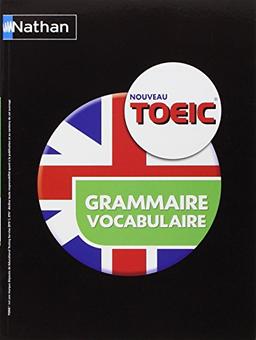 Le nouveau TOEIC : grammaire, vocabulaire