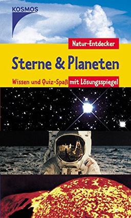 Sterne und Planeten. Natur-Entdecker: Wissen und Quiz-Spass mit LÃ¶sungsspiegel