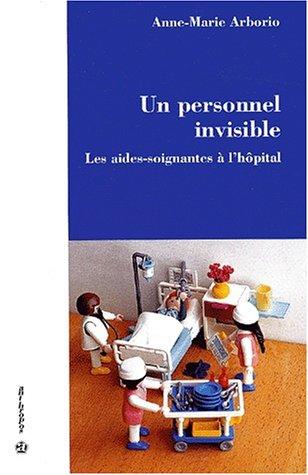 Un personnel invisible : les aides-soignantes à l'hôpital