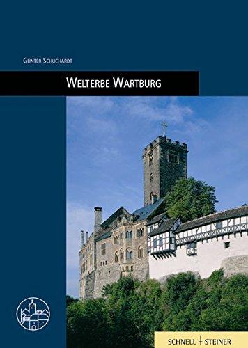 Welterbe Wartburg (Burgen, Schlösser und Wehrbauten in Mitteleuropa)