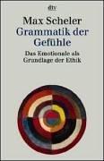 Grammatik der Gefühle. Das Emotionale als Grundlage der Ethik