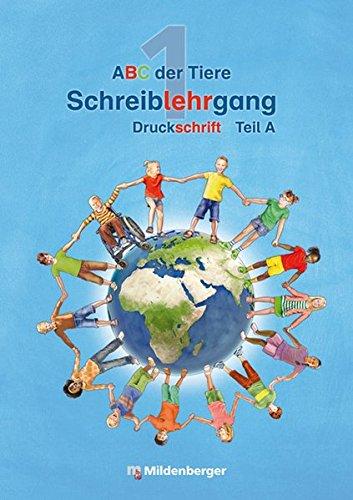 ABC der Tiere 1 - Schreiblehrgang Druckschrift, Teil A und B · Neubearbeitung (ABC der Tiere - Neubearbeitung)