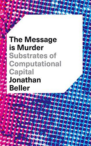 The Message is Murder: Substrates of Computational Capital