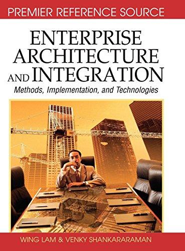 Enterprise Architecture and Integration: Methods, Implementation and Technologies