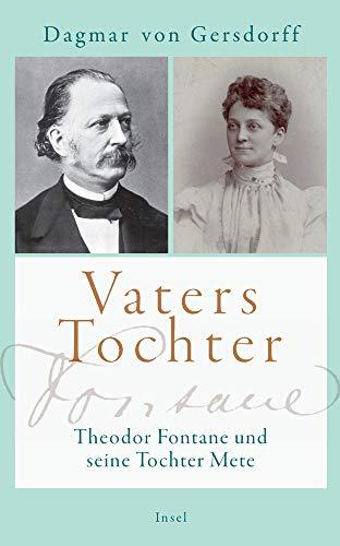 Vaters Tochter: Theodor Fontane und seine Tochter Mete (insel taschenbuch)