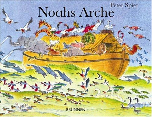 Noahs Arche: Ein Bilderbuch für Kinder und Erwachsene