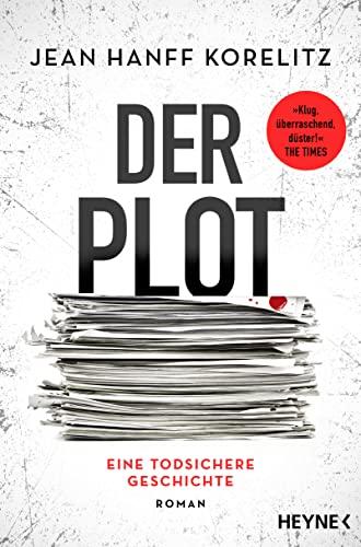 Der Plot - Eine todsichere Geschichte: Roman