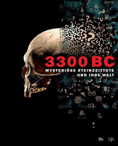 3300 BC. Mysteriöse Steinzeittote und ihre Welt