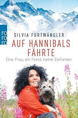 Auf Hannibals Fährte: Eine Frau, ein Hund, keine Elefanten