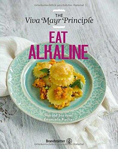 Eat Alkaline: The Viva- Mayr- Principle