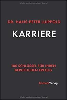 Karriere: 100 Schlüssel für Ihren beruflichen Erfolg