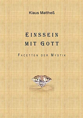 Einssein mit Gott: Facetten der Mystik