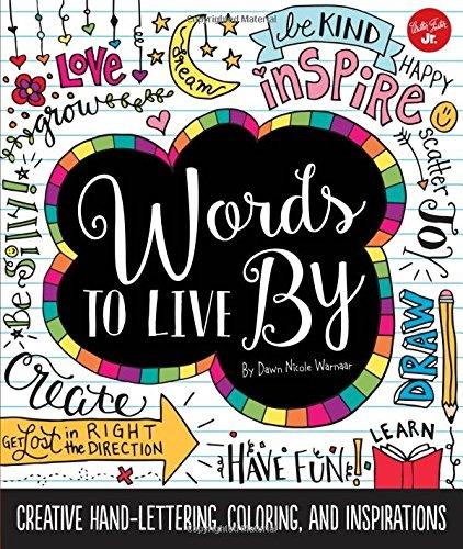 Words to Live by: Creative Hand-Lettering, Coloring, and Inspirations