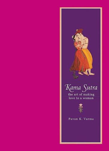 Kama Sutra: The Art of Making Love to a Woman