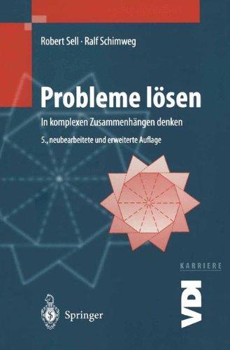 Probleme lösen: In komplexen Zusammenhängen denken (VDI-Buch / VDI-Karriere)