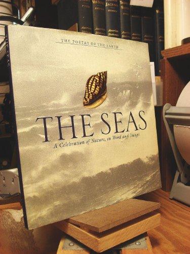 The Seas: A Celebration of Nature, in Word and Image: The Poetry of the Earth