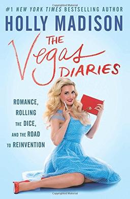 The Vegas Diaries: Romance, Rolling the Dice, and the Road to Reinvention