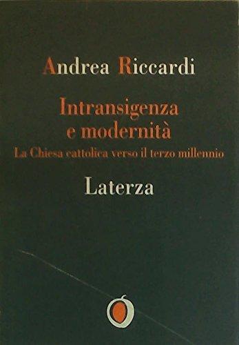 Intransigenza e modernità. La Chiesa cattolica verso il terzo millennio (Il nocciolo)