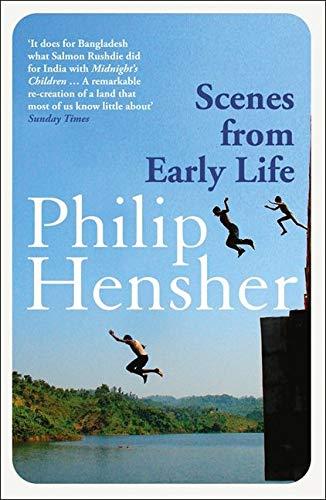 Scenes from Early Life: A Novel. Philip Hensher