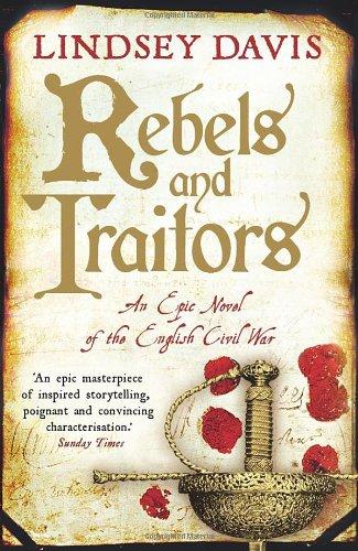 Rebels and Traitors: An Epic Novel of the English Civil War