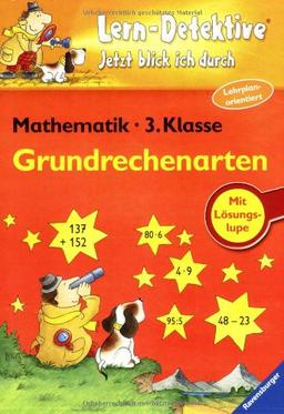 Lern-Detektive - Jetzt blick ich durch: Grundrechenarten (3. Klasse)