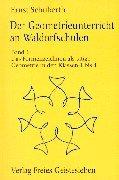 Der Geometrieunterricht an Waldorfschulen, Bd.1, Das Formenzeichnen als tätige Geometrie in den Klassen 1 bis 4