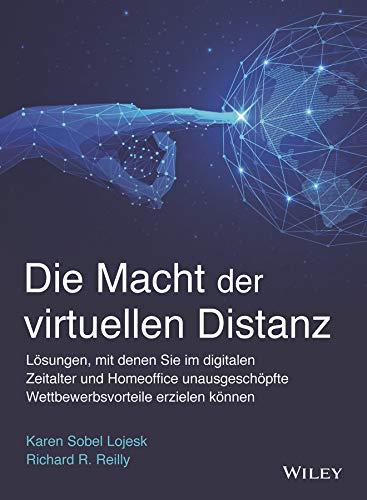 Die Macht der virtuellen Distanz: Lösungen, mit denen Sie im digitalen Zeitalter und Homeoffice unausgeschöpfte Wettbewerbsvorteile erzielen können