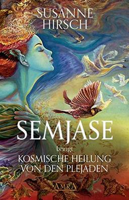 SEMJASE bringt Kosmische Heilung von den Plejaden: Botschaften & Meditationen