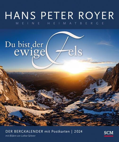 Der Bergkalender 2024 - Postkartenkalender: Du bist der ewige Fels