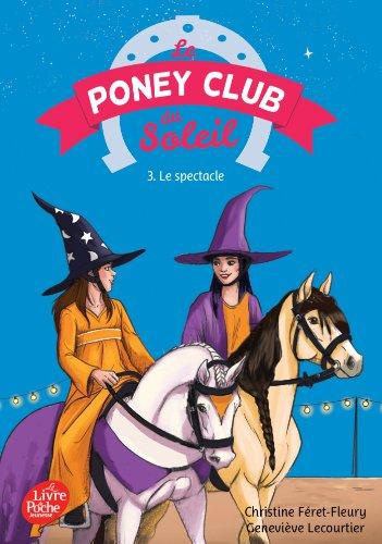 Le poney club du soleil. Vol. 3. Le spectacle