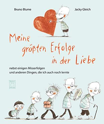 Meine größten Erfolge in der Liebe: nebst einigen Misserfolgen und anderen Dingen, die ich auch noch lernte