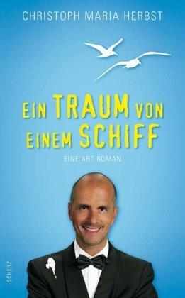 Ein Traum von einem Schiff: Eine Art Roman