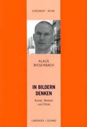 In Bildern denken - Kunst, Medien und Ethik: Ist die Kunst den Medien noch gewachsen?