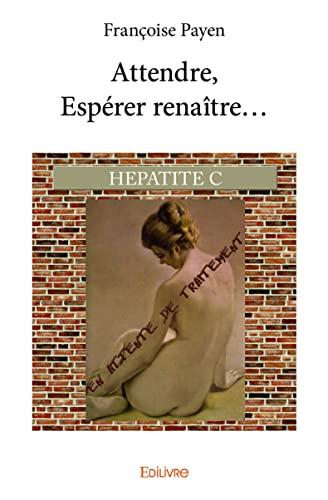 Attendre, espérer renaître...